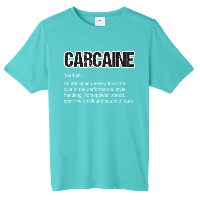 Funny Car Guy Gift CARCAINE Definition Love Of Cars ChromaSoft Performance T-Shirt