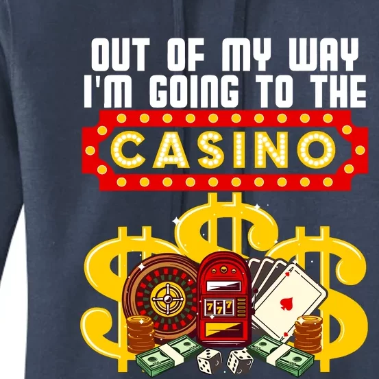 Funny Casino Gift For Cool Out Of My Way Casino Women's Pullover Hoodie