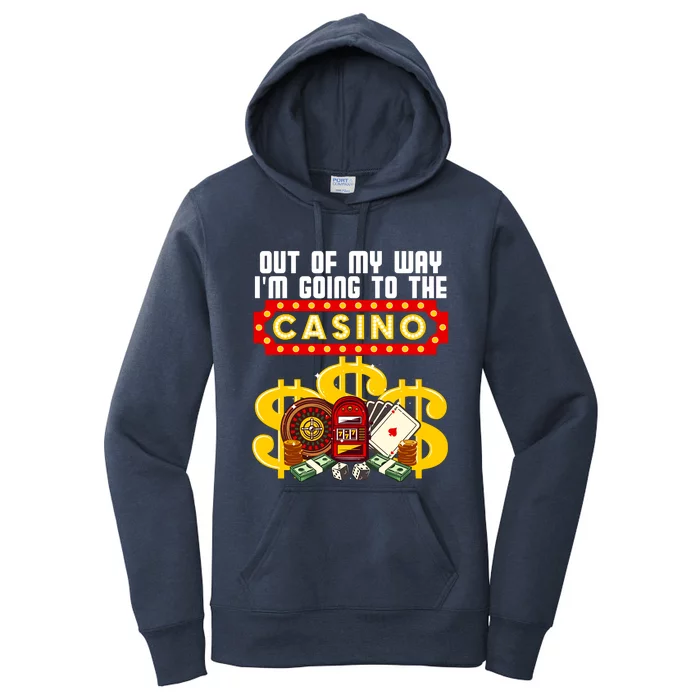 Funny Casino Gift For Cool Out Of My Way Casino Women's Pullover Hoodie