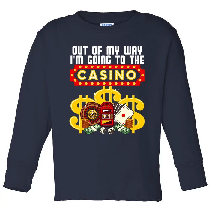 Funny Casino Gift For Cool Out Of My Way Casino Toddler Long Sleeve Shirt