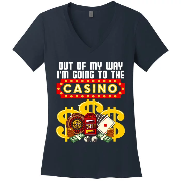 Funny Casino Gift For Cool Out Of My Way Casino Women's V-Neck T-Shirt