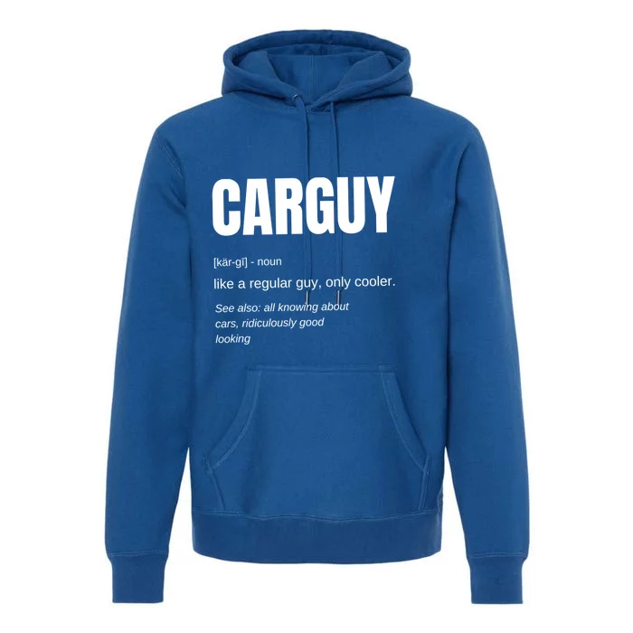 Funny Car Guy Funny Gift Car Guy Definition Premium Hoodie