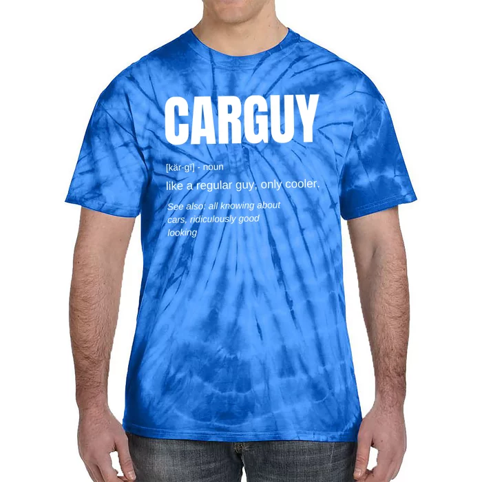 Funny Car Guy Funny Gift Car Guy Definition Tie-Dye T-Shirt