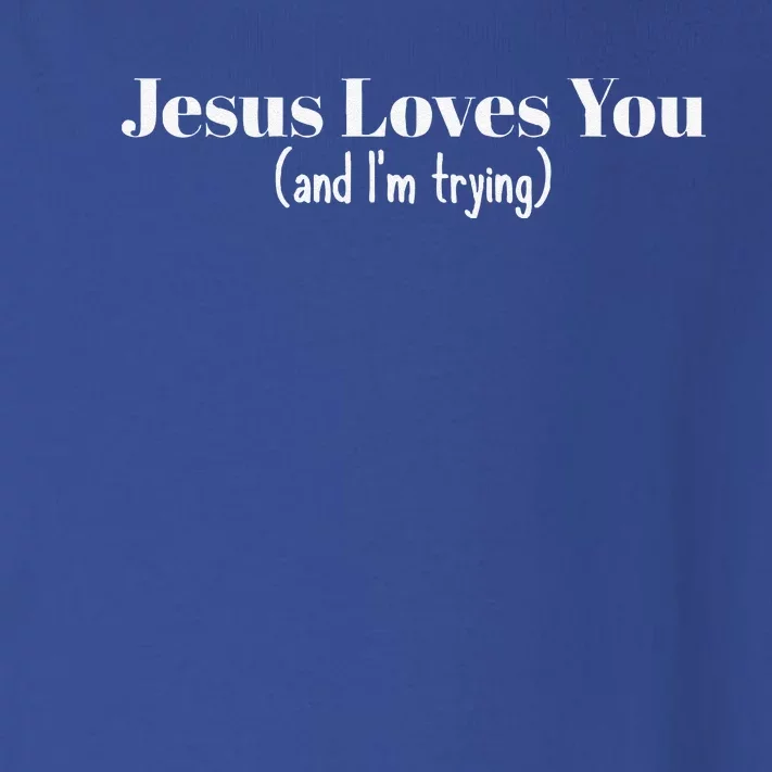 Funny Christian Gift Jesus Loves You And Im Trying Toddler Long Sleeve Shirt