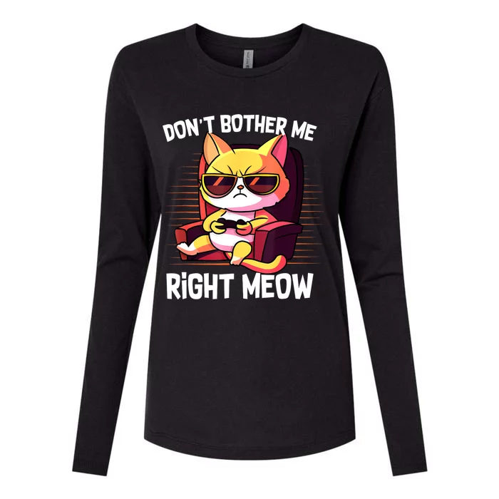 Funny Cat Gamer Don’T Bother Me Right Meow Video Games Lover Womens Cotton Relaxed Long Sleeve T-Shirt