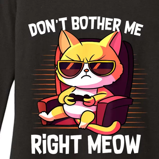 Funny Cat Gamer Don’T Bother Me Right Meow Video Games Lover Womens CVC Long Sleeve Shirt