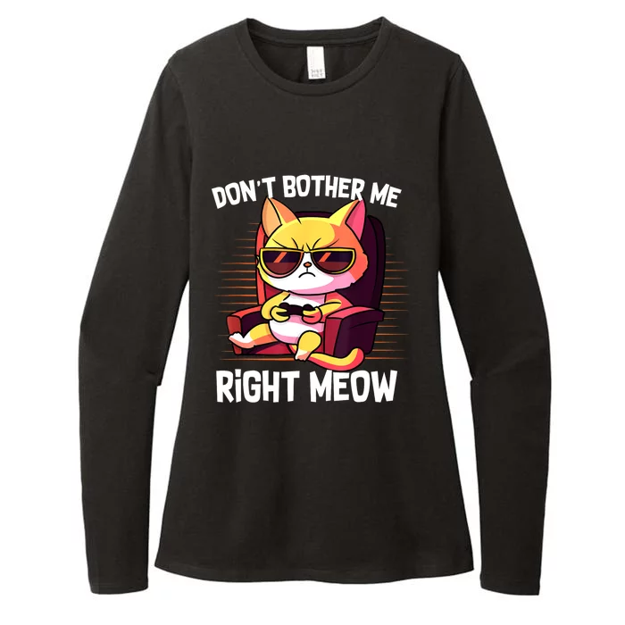 Funny Cat Gamer Don’T Bother Me Right Meow Video Games Lover Womens CVC Long Sleeve Shirt