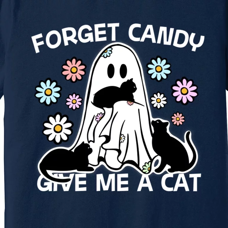 Forget Candy Give Me A Cat Funny Treat Or Tricking Halloween Premium T-Shirt