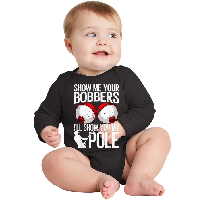 Fishing Cool Gag Show Me Your Bobbers Baby Long Sleeve Bodysuit