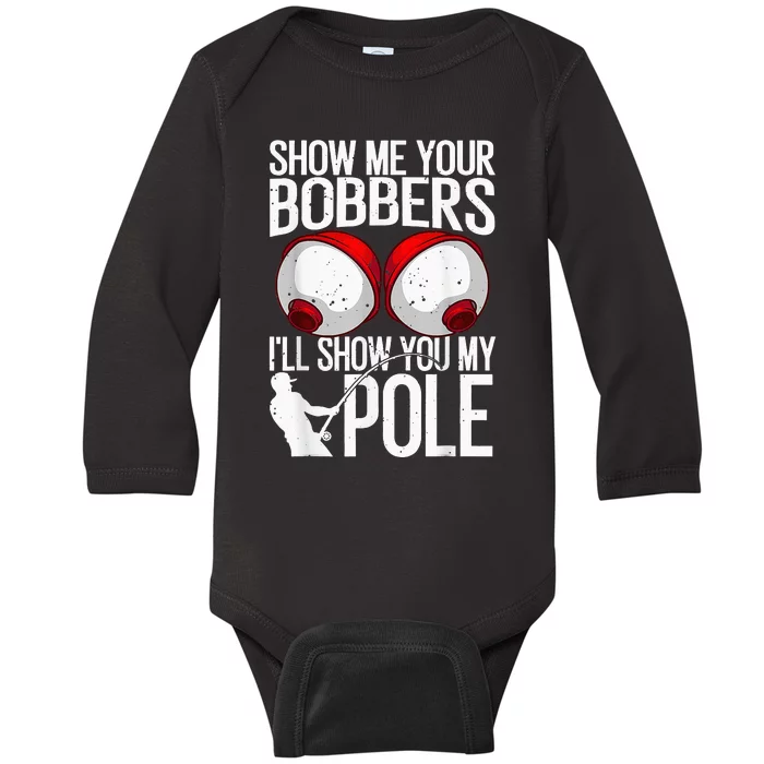 Fishing Cool Gag Show Me Your Bobbers Baby Long Sleeve Bodysuit