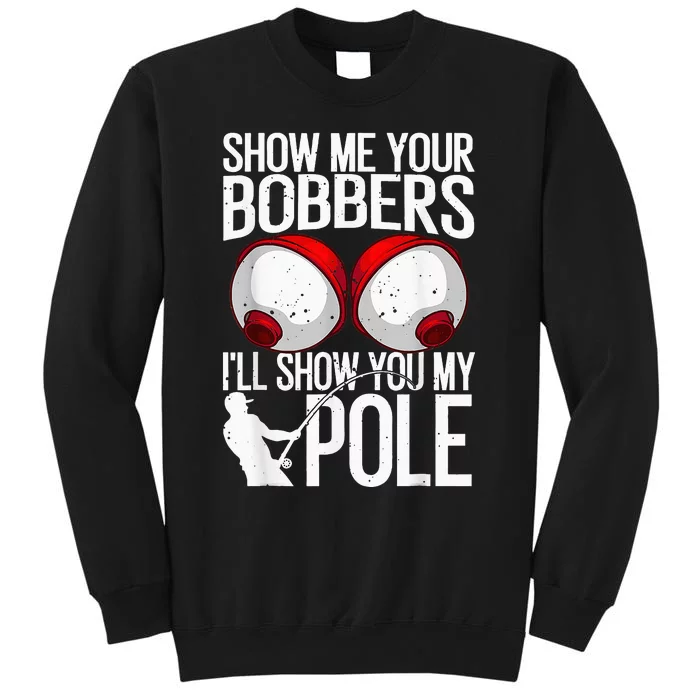 Fishing Cool Gag Show Me Your Bobbers Tall Sweatshirt