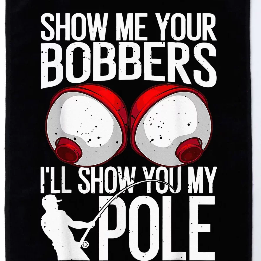 Fishing Cool Gag Show Me Your Bobbers Platinum Collection Golf Towel