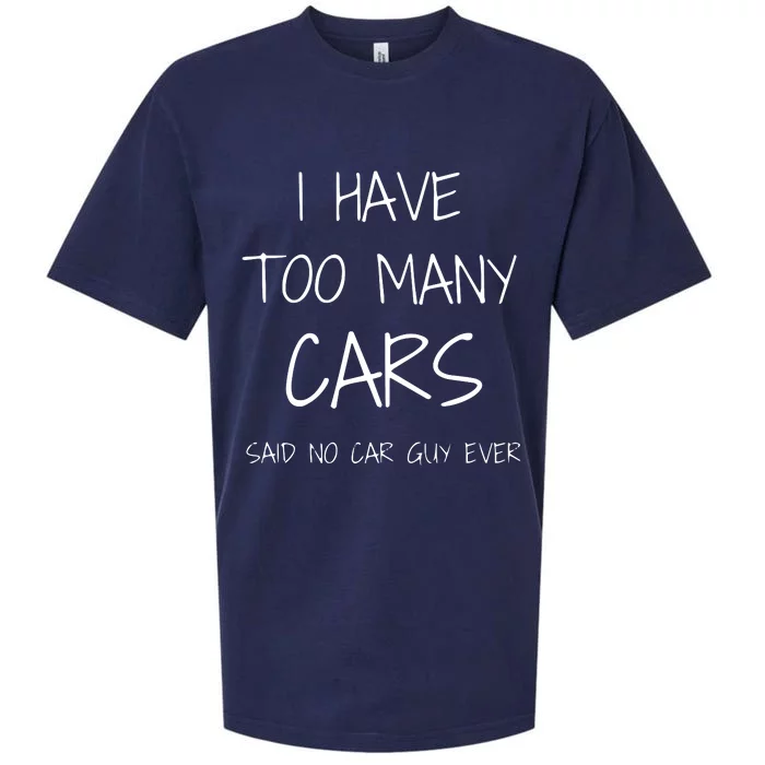 Funny Car Guy Gift I Have Too Many Cars Said No Car Guy Sueded Cloud Jersey T-Shirt