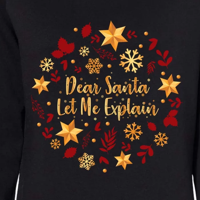 Funny Christmas Gift Dear Santa Let Me Explain Gift Womens California Wash Sweatshirt