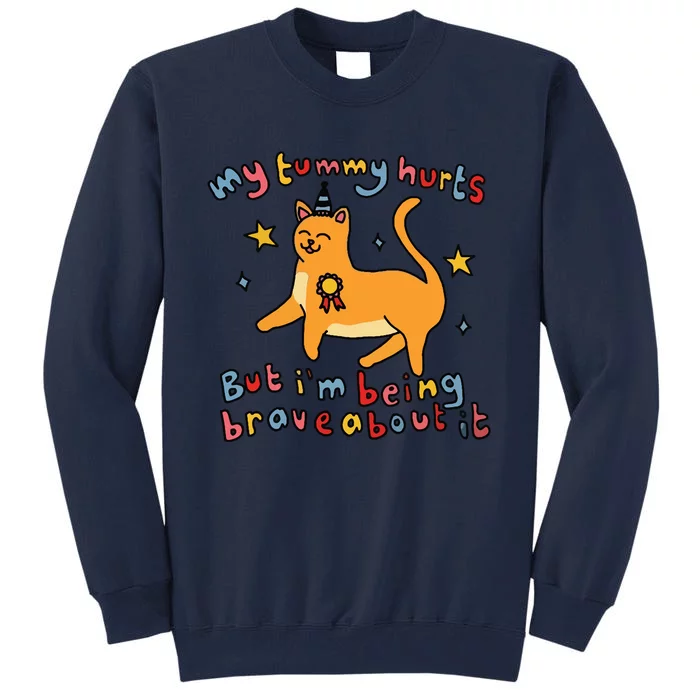 Funny Cat Graphic My Tummy Hurts Brave Cat Tall Sweatshirt