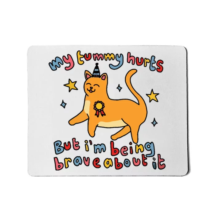 Funny Cat Graphic My Tummy Hurts Brave Cat Mousepad