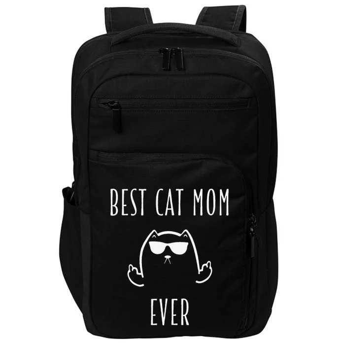 Funny Cat Gifts Best Cat Mom Ever Rude Cat Lovers Cat Memes Impact Tech Backpack