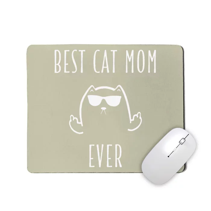 Funny Cat Gifts Best Cat Mom Ever Rude Cat Lovers Cat Memes Mousepad