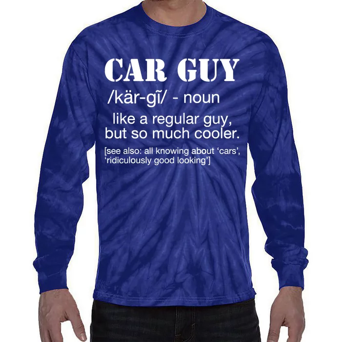 Funny Car Guy Cars Lover Racing Mechanics Car Guy Definition Tie-Dye Long Sleeve Shirt