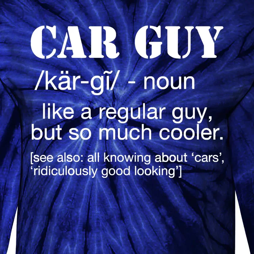 Funny Car Guy Cars Lover Racing Mechanics Car Guy Definition Tie-Dye Long Sleeve Shirt