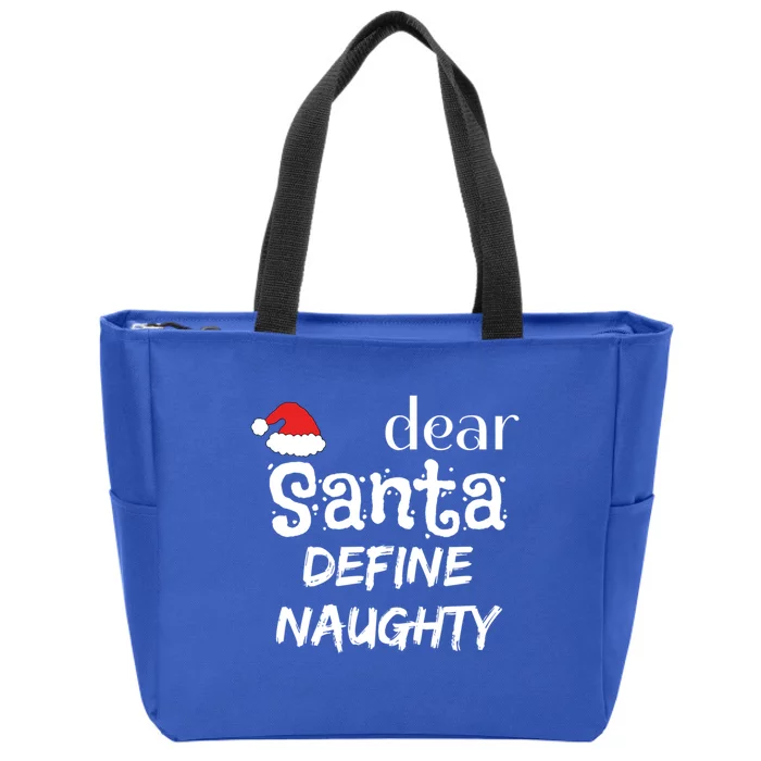 Funny Christmas Gift Dear Santa Define Naughty Meaningful Gift Zip Tote Bag