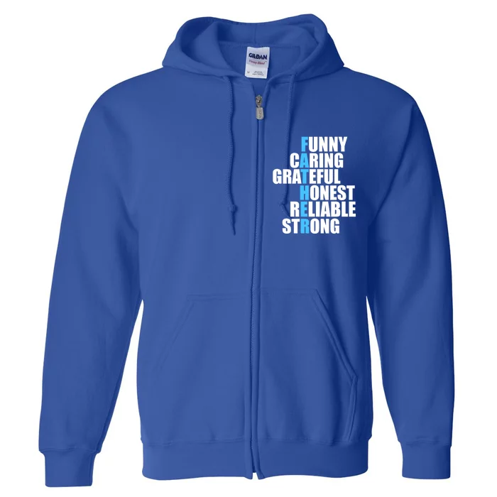 Funny Caring Grateful Honest Reliable Strong Of Father's Day Funny Gift Full Zip Hoodie