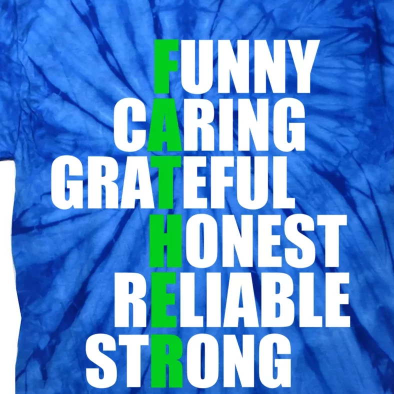 Funny Caring Grateful Honest Reliable Strong Of Father's Day Funny Gift Tie-Dye T-Shirt