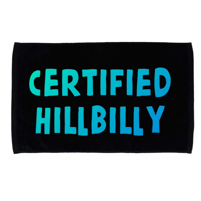 Funny Certified Hillbilly Bumpkin Cracker Rural Redneck Gift Microfiber Hand Towel