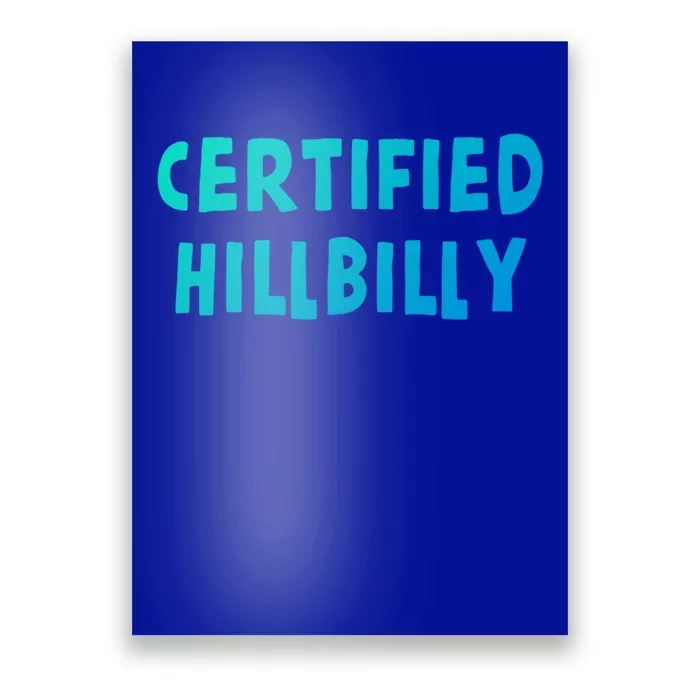 Funny Certified Hillbilly Bumpkin Cracker Rural Redneck Gift Poster