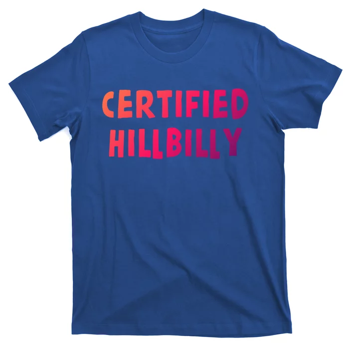 Funny Certified Hillbilly Bumpkin Cracker Rural Redneck Gift T-Shirt