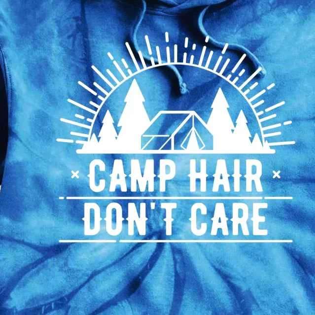 Funny Camp Hair Dont Care For Summer Camping Trips Gift Tie Dye Hoodie