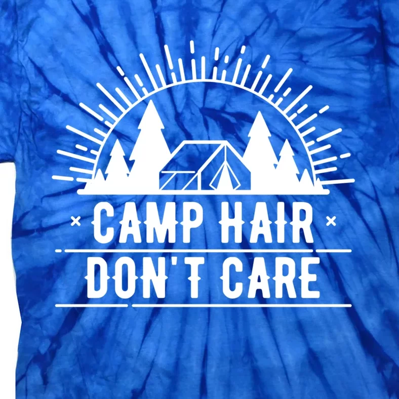 Funny Camp Hair Dont Care For Summer Camping Trips Gift Tie-Dye T-Shirt