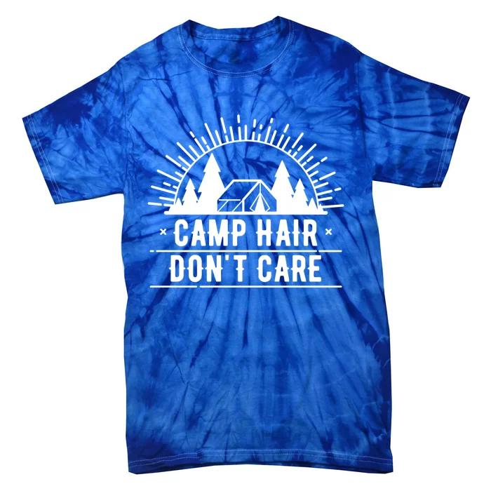 Funny Camp Hair Dont Care For Summer Camping Trips Gift Tie-Dye T-Shirt