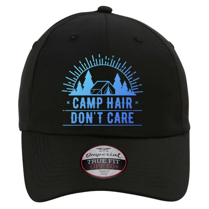 Funny Camp Hair Dont Care For Summer Camping Trips Gift The Original Performance Cap