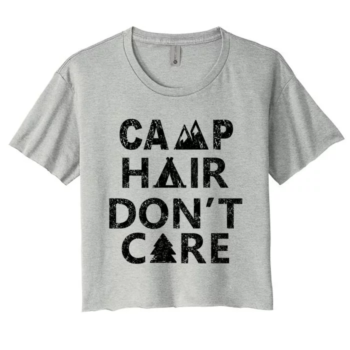 Funny Camp Hair Dont Care Outdoor Camping And Hiking Design Gift Women's Crop Top Tee