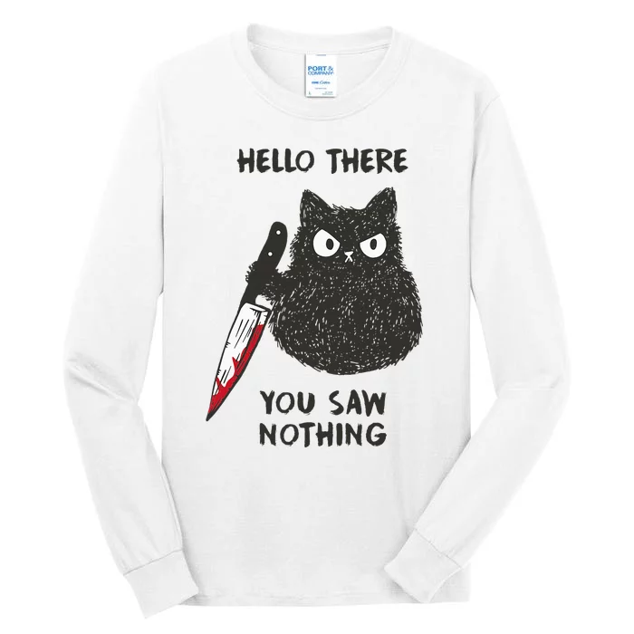 Funny Cat Hello There You Saw Nothing Tall Long Sleeve T-Shirt