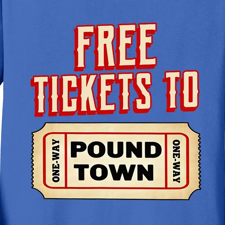 Funny College Humor Free Tickets To Pound Town Carnival Kids Long Sleeve Shirt