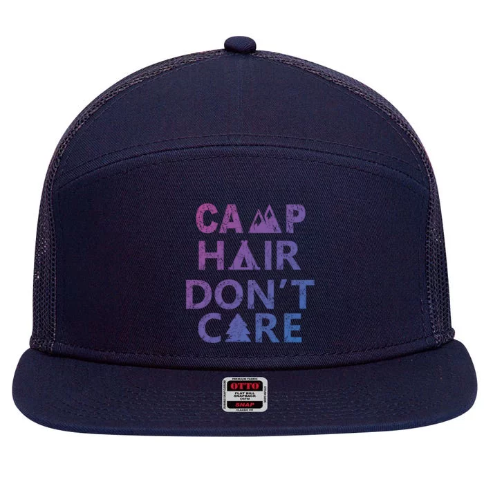 Funny Camp Hair Dont Care Outdoor Camping And Hiking Design Gift 7 Panel Mesh Trucker Snapback Hat