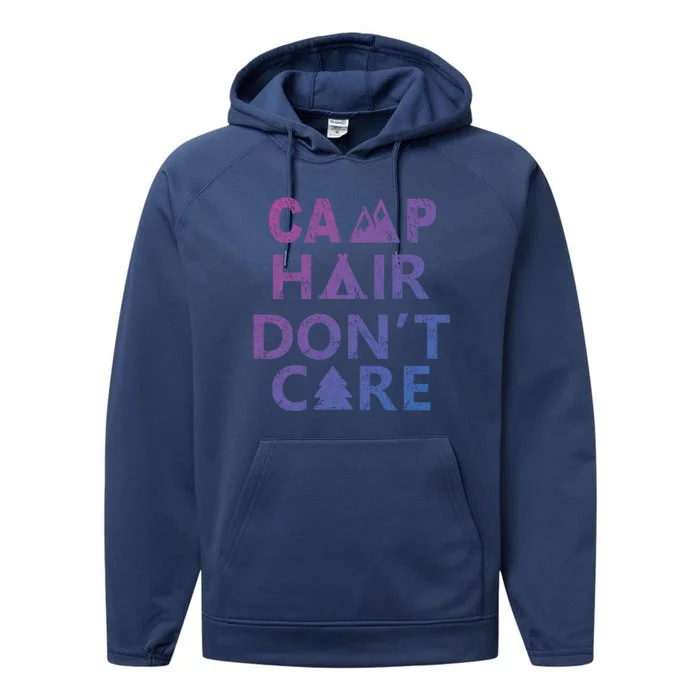 Funny Camp Hair Dont Care Outdoor Camping And Hiking Design Gift Performance Fleece Hoodie