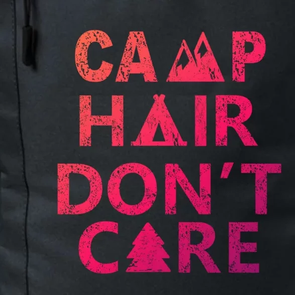 Funny Camp Hair Dont Care Outdoor Camping And Hiking Design Gift Daily Commute Backpack