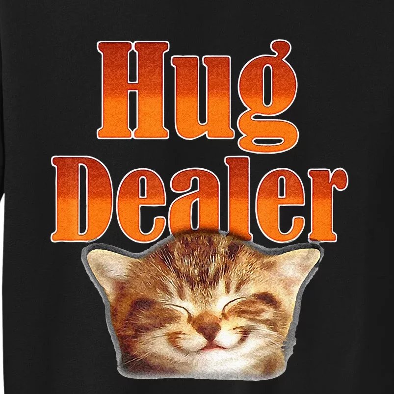 Funny Cat Hug Dealer Cute Kitty For Feline Fans Tall Sweatshirt