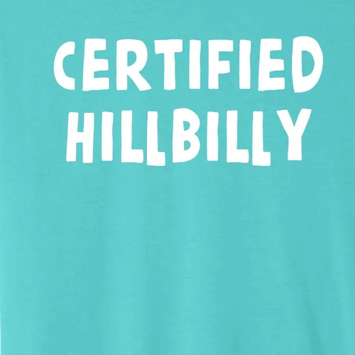 Funny Certified Hillbilly Bumpkin Cracker Rural Redneck Gift ChromaSoft Performance T-Shirt