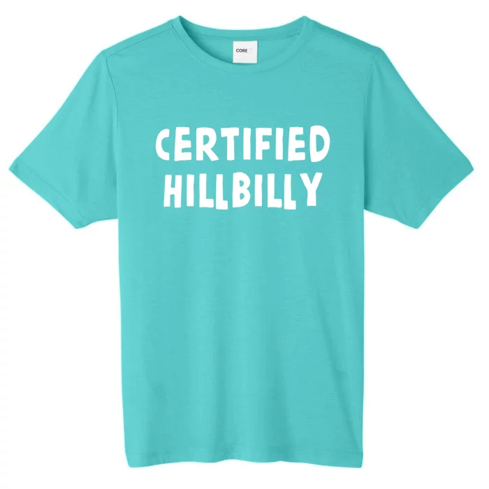 Funny Certified Hillbilly Bumpkin Cracker Rural Redneck Gift ChromaSoft Performance T-Shirt