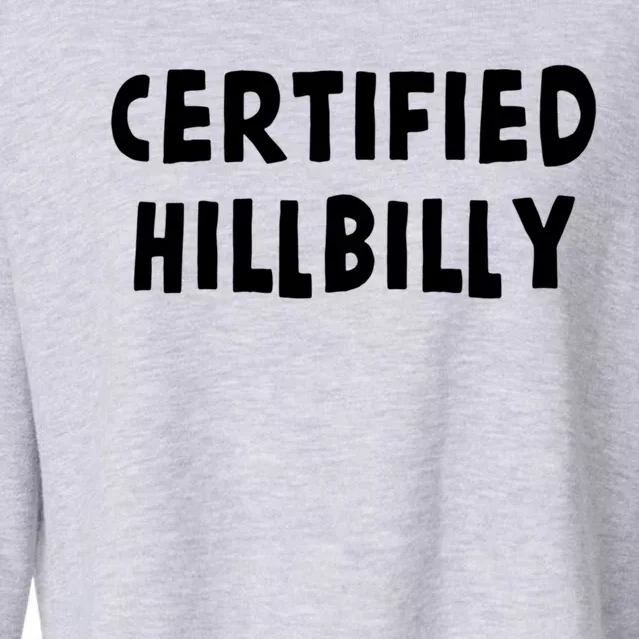 Funny Certified Hillbilly Bumpkin Cracker Rural Redneck Gift Cropped Pullover Crew