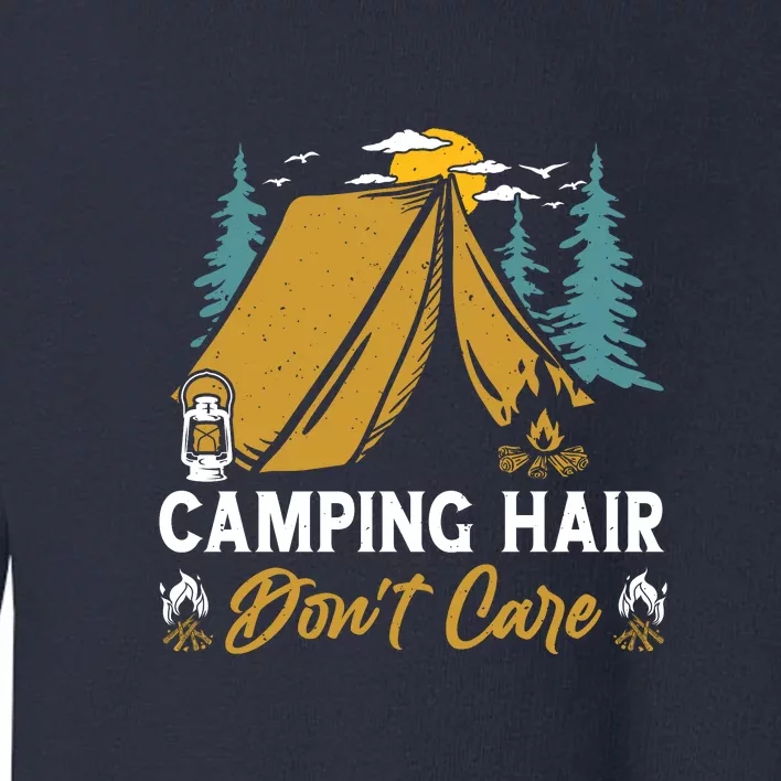 Funny Camp Hair Dont Care Gift Camping Outdoor Gift Toddler Sweatshirt