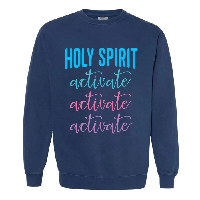 Funny Christian Holy Spirit Activate Religious Garment-Dyed Sweatshirt