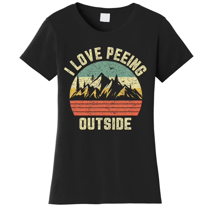 Funny Camping Hiking Outdoors I Love Peeing Outside Women's T-Shirt