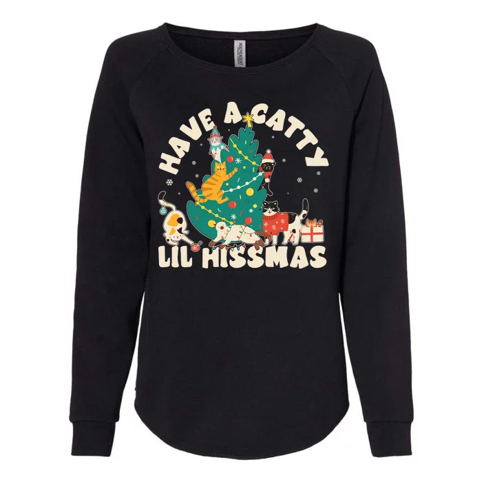 Funny Christmas Have A Catty Lil Hissmas Cat Lover Womens California Wash Sweatshirt