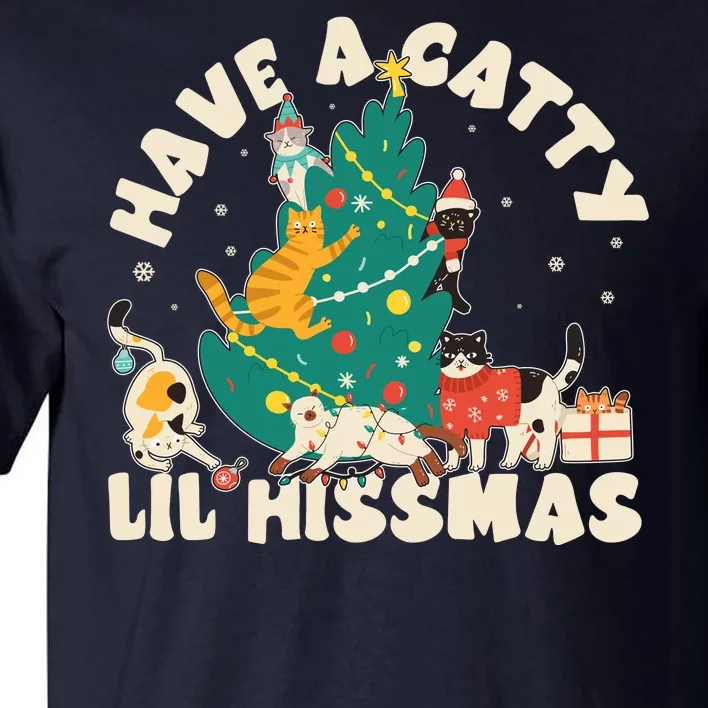 Funny Christmas Have A Catty Lil Hissmas Cat Lover Tall T-Shirt