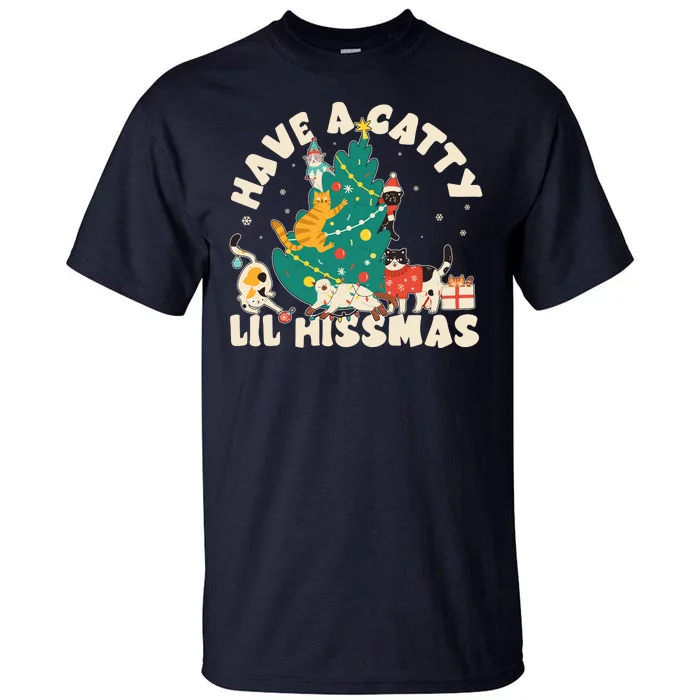 Funny Christmas Have A Catty Lil Hissmas Cat Lover Tall T-Shirt